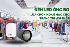 Giới thiệu đèn led ống bơ